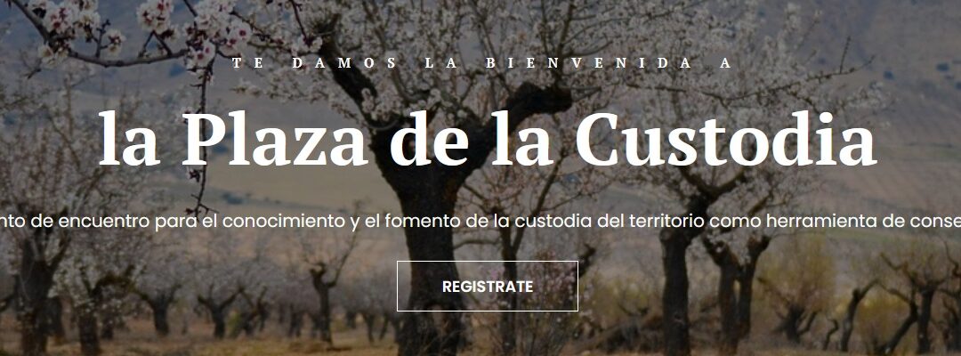 Nace la Plaza de la Custodia, una plataforma virtual de encuentro sobre la custodia del territorio...